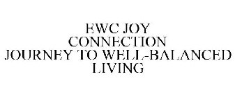 EWC JOY CONNECTION JOURNEY TO WELL-BALANCED LIVING