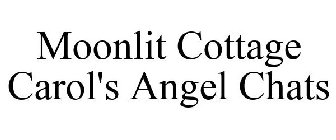 MOONLIT COTTAGE CAROL'S ANGEL CHATS