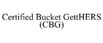 CERTIFIED BUCKET GETTHERS (CBG)