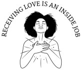 RECEIVING LOVE IS AN INSIDE JOB