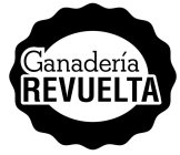 GANADERIA REVUELTA