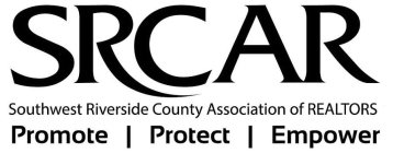 SRCAR SOUTHWEST RIVERSIDE COUNTY ASSOCIATION OF REALTORS PROMOTE | PROTECT | EMPOWER