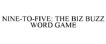 NINE-TO-FIVE: THE BIZ BUZZ WORD GAME