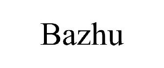 BAZHU