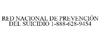 RED NACIONAL DE PREVENCIÓN DEL SUICIDIO 1-888-628-9454