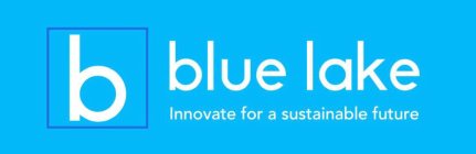 B BLUE LAKE INNOVATE FOR A SUSTAINABLE FUTURE