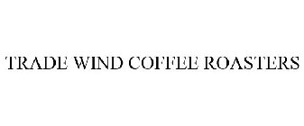 TRADE WIND COFFEE ROASTERS