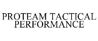 PROTEAM TACTICAL PERFORMANCE