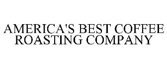 AMERICA'S BEST COFFEE ROASTING COMPANY