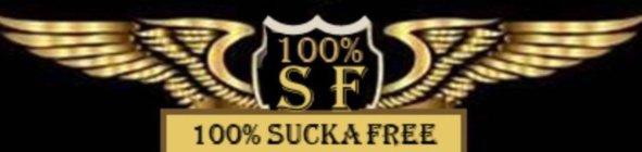 100% SF 100% SUCKA FREE