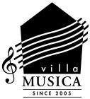 VILLA MUSICA SINCE 2005