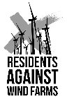 X RESIDENTS AGAINST WIND FARMS