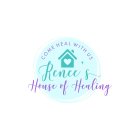 COME HEAL WITH US RENEE'S HOUSE OF HEALING