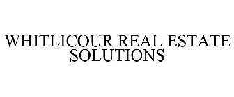 WHITLICOUR REAL ESTATE SOLUTIONS