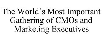 THE WORLD'S MOST IMPORTANT GATHERING OF CMOS AND MARKETING EXECUTIVES