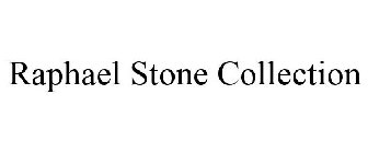 RAPHAEL STONE COLLECTION