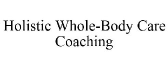 HOLISTIC WHOLE-BODY CARE COACHING