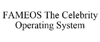 FAMEOS THE CELEBRITY OPERATING SYSTEM