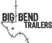 BIG BEND TRAILERS