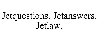 JETQUESTIONS. JETANSWERS. JETLAW.