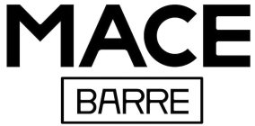 MACE BARRE