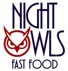 NIGHT OWLS FAST FOOD
