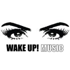 WAKE UP! MUSIC