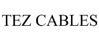 TEZ CABLES