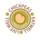 CHICKPEAS EAT WELL LIVE WELL FRESH CASUAL