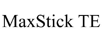 MAXSTICK TE