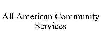 ALL AMERICAN COMMUNITY SERVICES