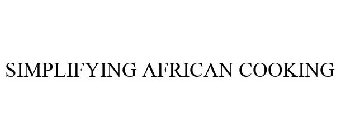 SIMPLIFYING AFRICAN COOKING