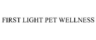 FIRST LIGHT PET WELLNESS