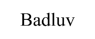 BADLUV