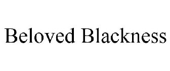 BELOVED BLACKNESS