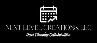 CALENDAR NEXT LEVEL CREATIONS, LLC YOUR PLANNING COLLABORATORS