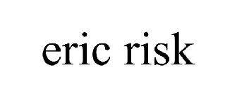 ERIC RISK