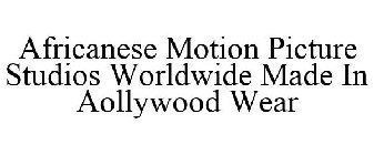 AFRICANESE MOTION PICTURE STUDIOS WORLDWIDE MADE IN AOLLYWOOD WEAR