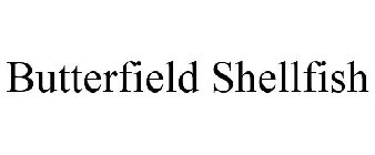 BUTTERFIELD SHELLFISH