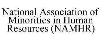 NATIONAL ASSOCIATION OF MINORITIES IN HUMAN RESOURCES (NAMHR)