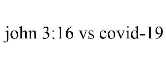 JOHN 3:16 VS COVID-19