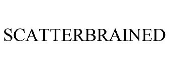 SCATTERBRAINED