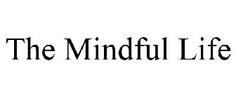 THE MINDFUL LIFE