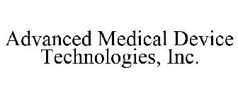 ADVANCED MEDICAL DEVICE TECHNOLOGIES, INC.