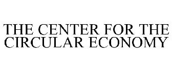 THE CENTER FOR THE CIRCULAR ECONOMY