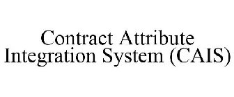 CONTRACT ATTRIBUTE INTEGRATION SYSTEM (CAIS)