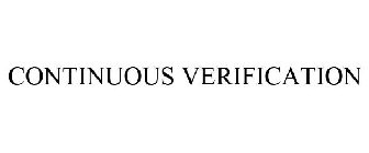 CONTINUOUS VERIFICATION