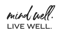 MIND WELL. LIVE WELL.