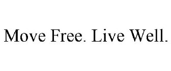 MOVE FREE. LIVE WELL.