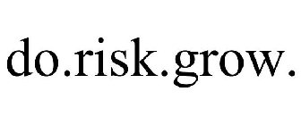 DO.RISK.GROW.